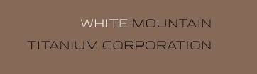 In 2017, White Mountain Titanium Corporation (OTCQB:WMTM), one of the most promising rutile explorers in the world, is expected to join the global commerce. 